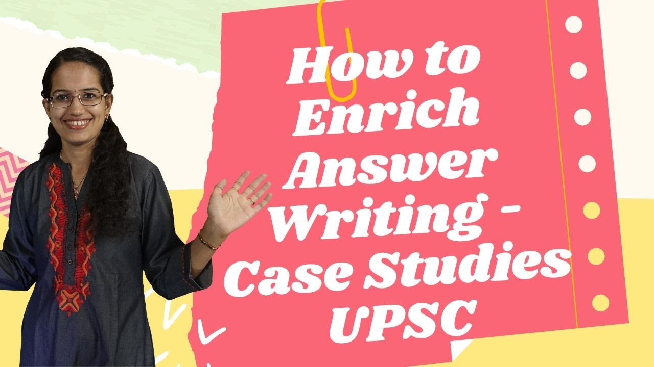 How to Enrich Answer Writing? Case Studies UPSC CSE 2023 Preparation - Live with Dr. Manishika