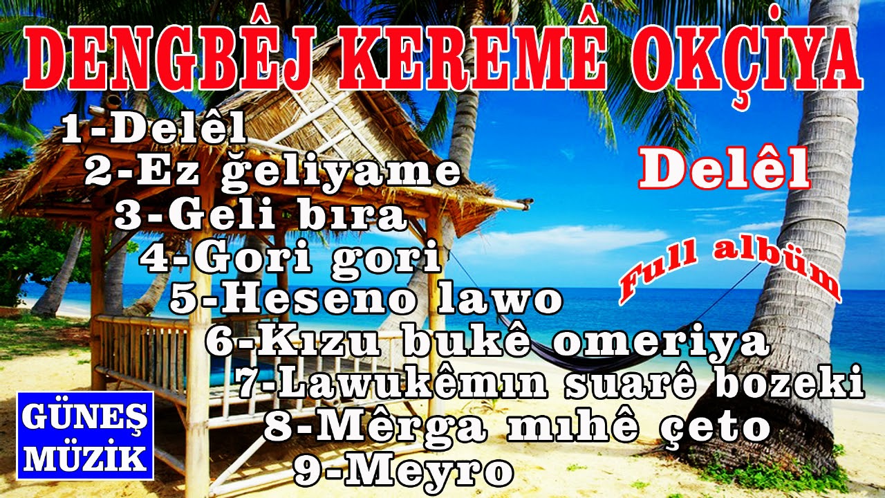 DENGBÊJ KEREMÊ OKÇİYA  DELEL -  FULL ALBÜM