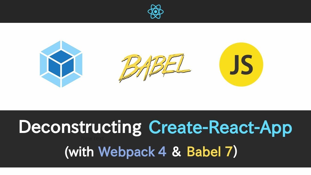 Deconstructing Create-React-App with Webpack 4 & Babel 7