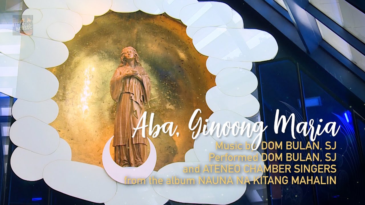 Aba, Ginoong Maria - Dom Bulan SJ, Ateneo Chamber Singers (Lyric Video)