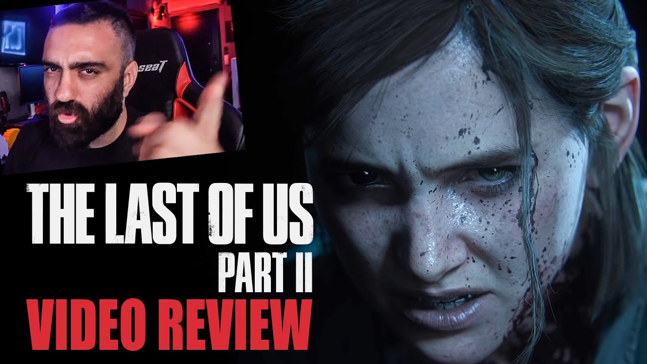 The Last of Us Part II  VIDEO REVIEW - &Chi;&omega;&rho;ί&sigmaf; Spoilers!