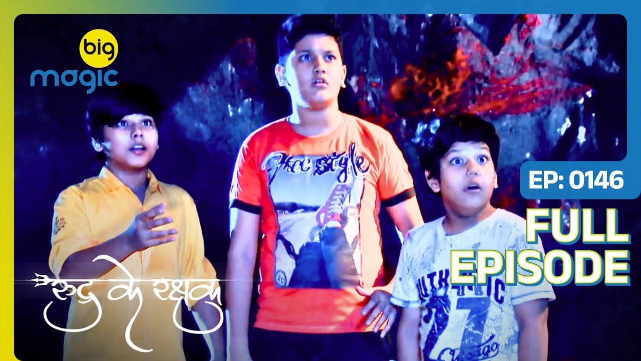 विशाल सांप ने निगल लिया Avi-Maya के दोस्तों को  | Rudra Ke Rakshak | Full Ep. 146 | Big Magic