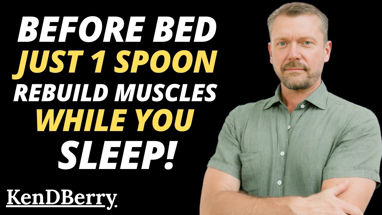 STOP Muscle Loss After 60! Unlock Muscle Health with This Nighttime Snack! | Dr. KenD Berry
