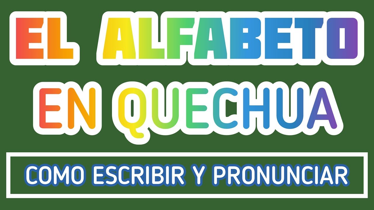 EL ALFABETO QUECHUA | como pronunciar el achahala, como pronunciar (como aprender quechua)