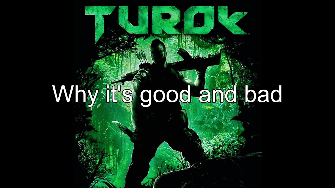 Why Turok 2008 was good and bad