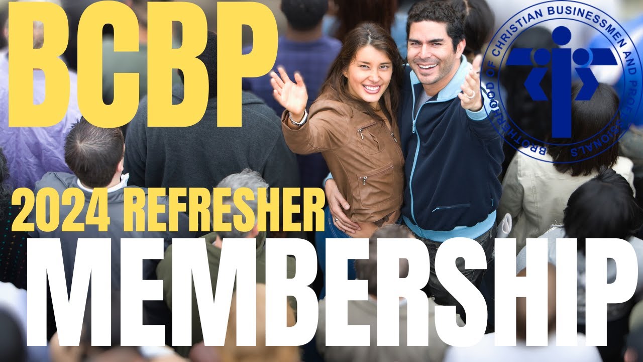 MEMBERSHIP TO THE BCBP - REFRESHER 2024 FOR BROTHERHOOD OF CHRISTIAN BUSINESSMEN AND PROFESSIONALS