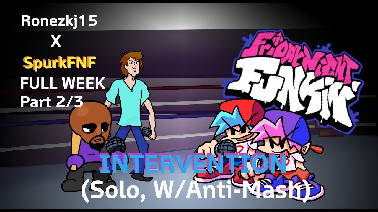 Friday Night Funkin' Ronezkj15 x SpurkFNF - Intervention (Solo, w/anti-spam) FULL WEEK PART 2/3