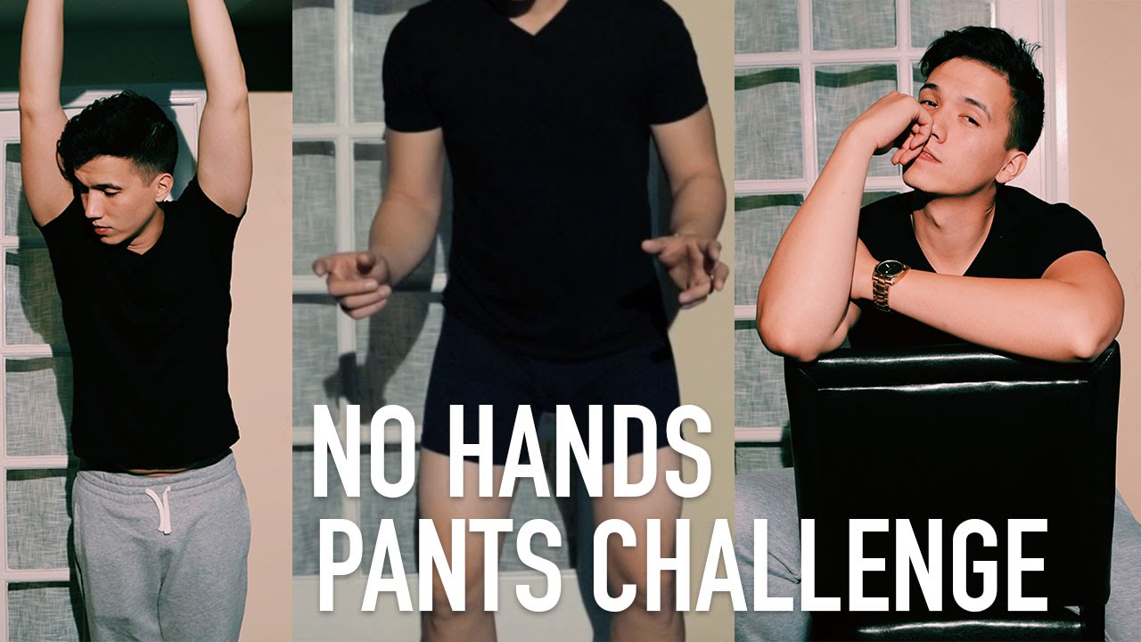 NO HANDS PANTS CHALLENGE