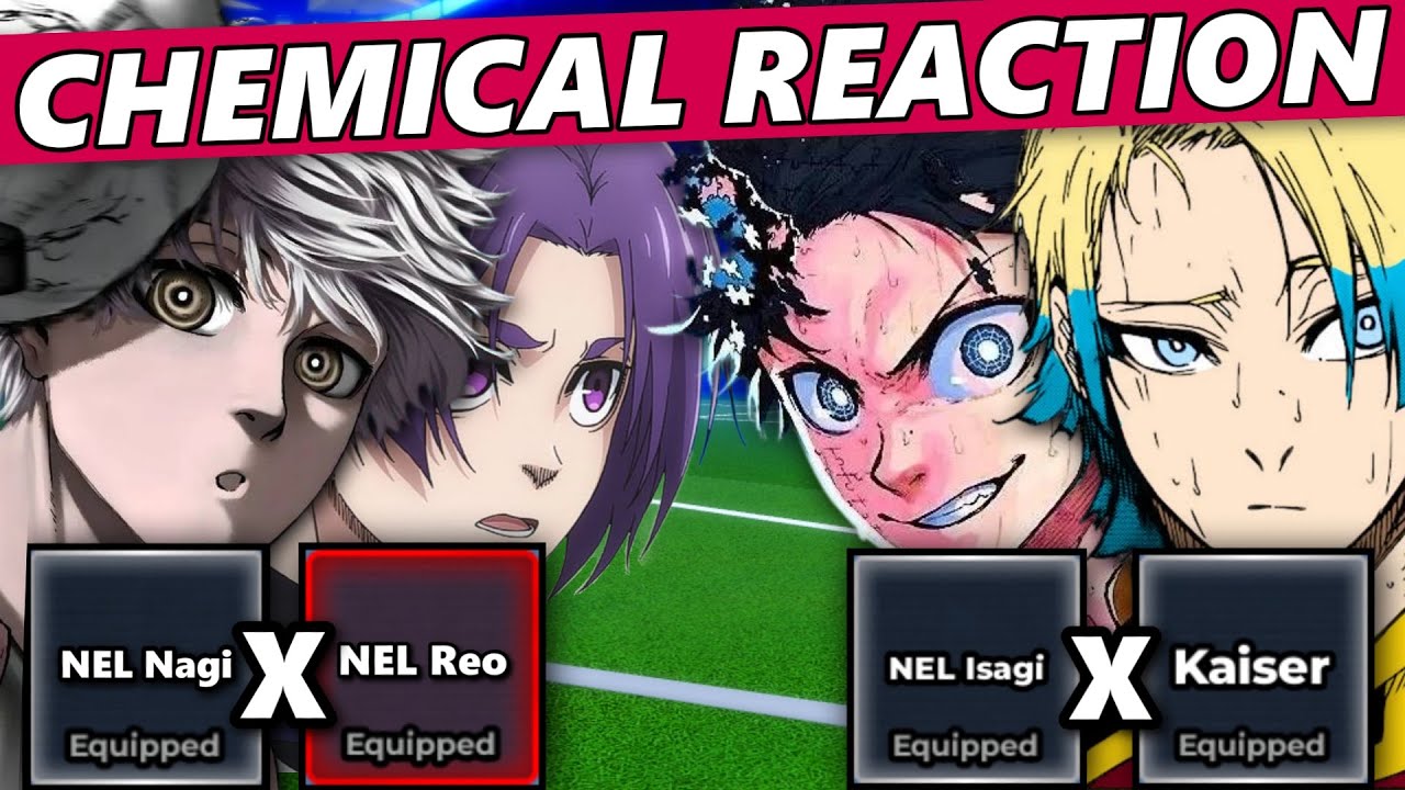 NEL Reo X NEL Nagi AND Kaiser X NEL Isagi Chemical Reaction (Full Showcase) | Blue Lock Rivals