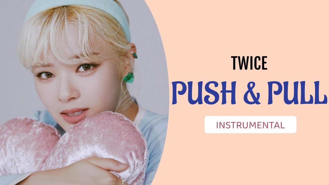 TWICE - PUSH & PULL (Clean Instrumental)