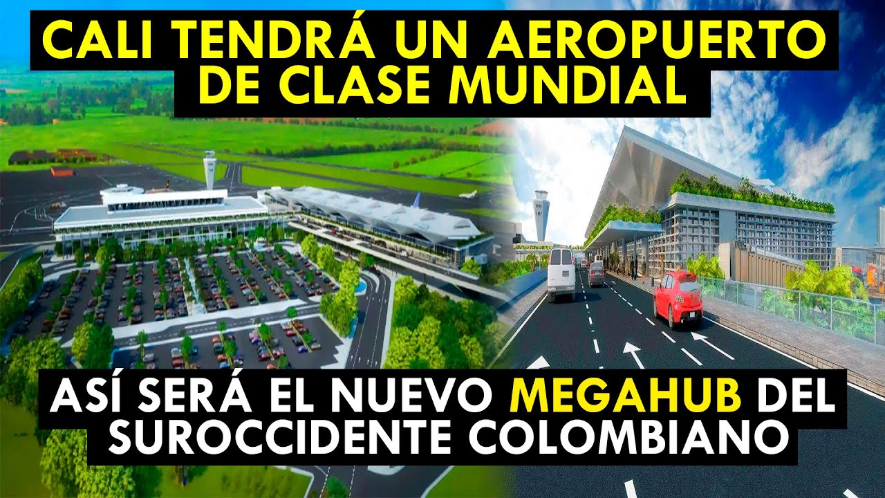 Cali tendrá un Aeropuerto de Clase Mundial! Así será el nuevo Megahub del Suroccidente Colombiano