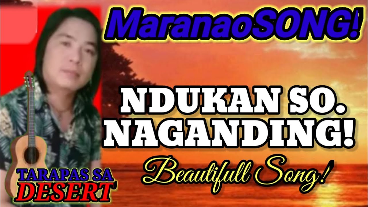 MaranaoSONG! Beautifull Song! By. TARAPAS SA DESERT!😃Wow!
