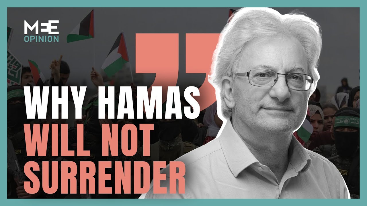 Why Hamas will not surrender | David Hearst | Opinion