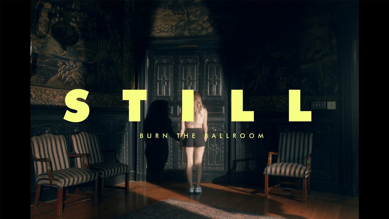 Burn The Ballroom - STILL