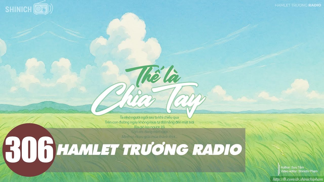 Hamlet Trương Radio 306: Thế Là Chia Tay - Radio Tình Yêu Buồn | Blog Truyện Audio
