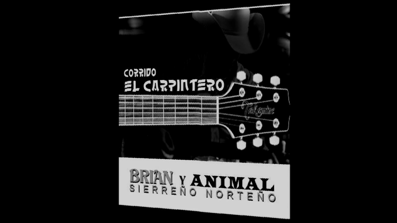 El Carpintero-Bryan & Animal Sierre&ntilde;o Norte&ntilde;o 2017