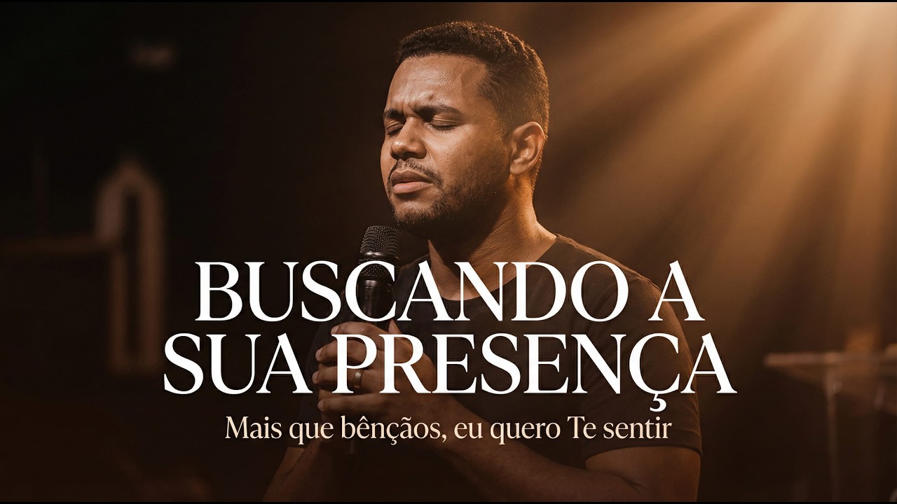 BUSCANDO A SUA PRESENÇA | Louvor Gospel Profundo Sobre Intimidade, Cansaço Espiritual e Adoração