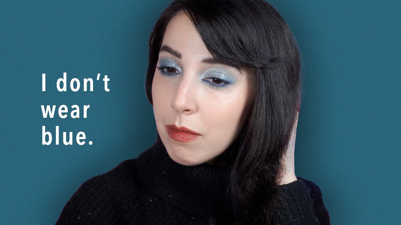 I don't do blue.
