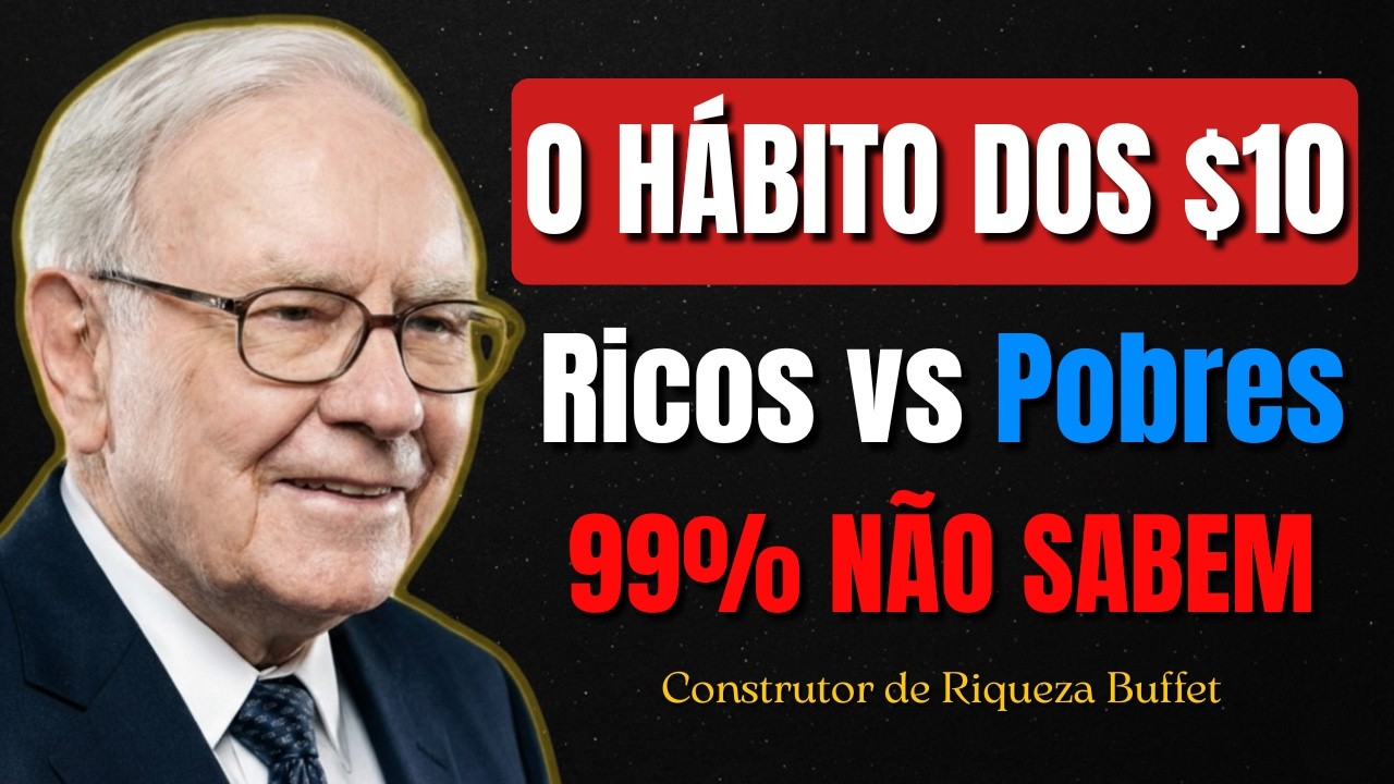 Warren Buffett: O Hábito de $10 Que Separa Ricos de Pobres