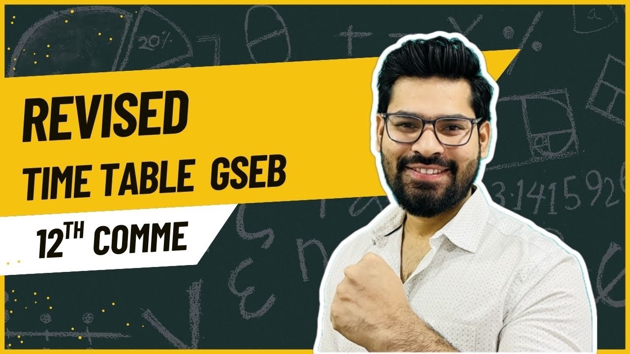CLASS 12  New (updated, revised) time table of 12th commerce board exam gseb