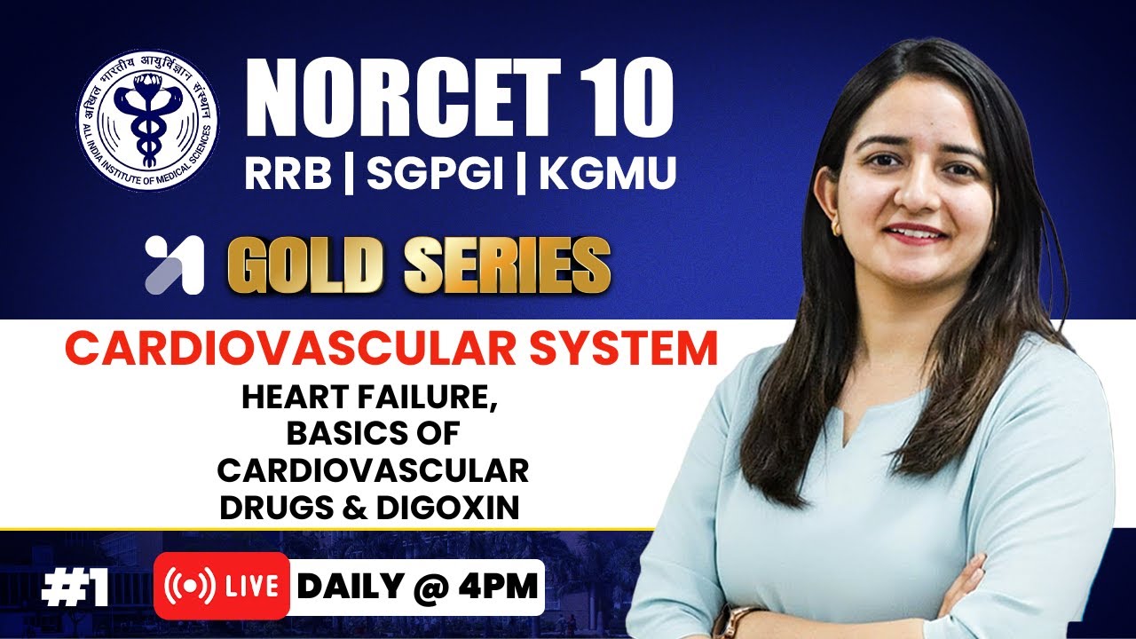 NORCET 10 Preparation Heart failure, Basics of Cardiovascular drugs & Digoxin GOLD Series| Pooja Mam