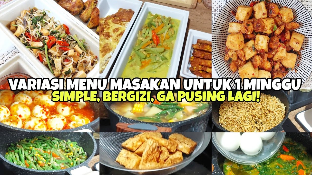 VARIASI MENU MASAKAN SEHARI HARI UNTUK 1 MINGGU, IDE MASAK MENU SEMINGGU SIMPLE, BERGIZI, ON BUDGET!