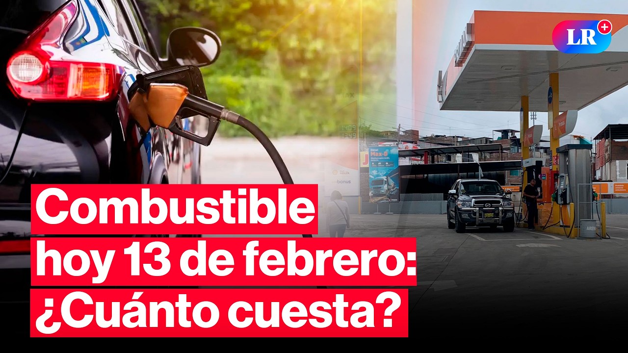 🔴¿CUÁNTO CUESTA? Precios de COMBUSTIBLES: gasolina, GLP y diésel HOY 13 de febrero Perú| #EnVivoLR