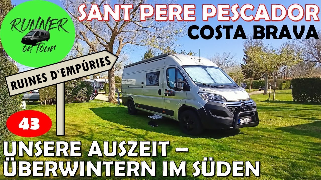 LETZTE STATION IN SPANIEN - UND NOCH EIN HIGHLIGHT | COSTA BRAVA | MIT DEM WOHNMOBIL NACH SPANIEN