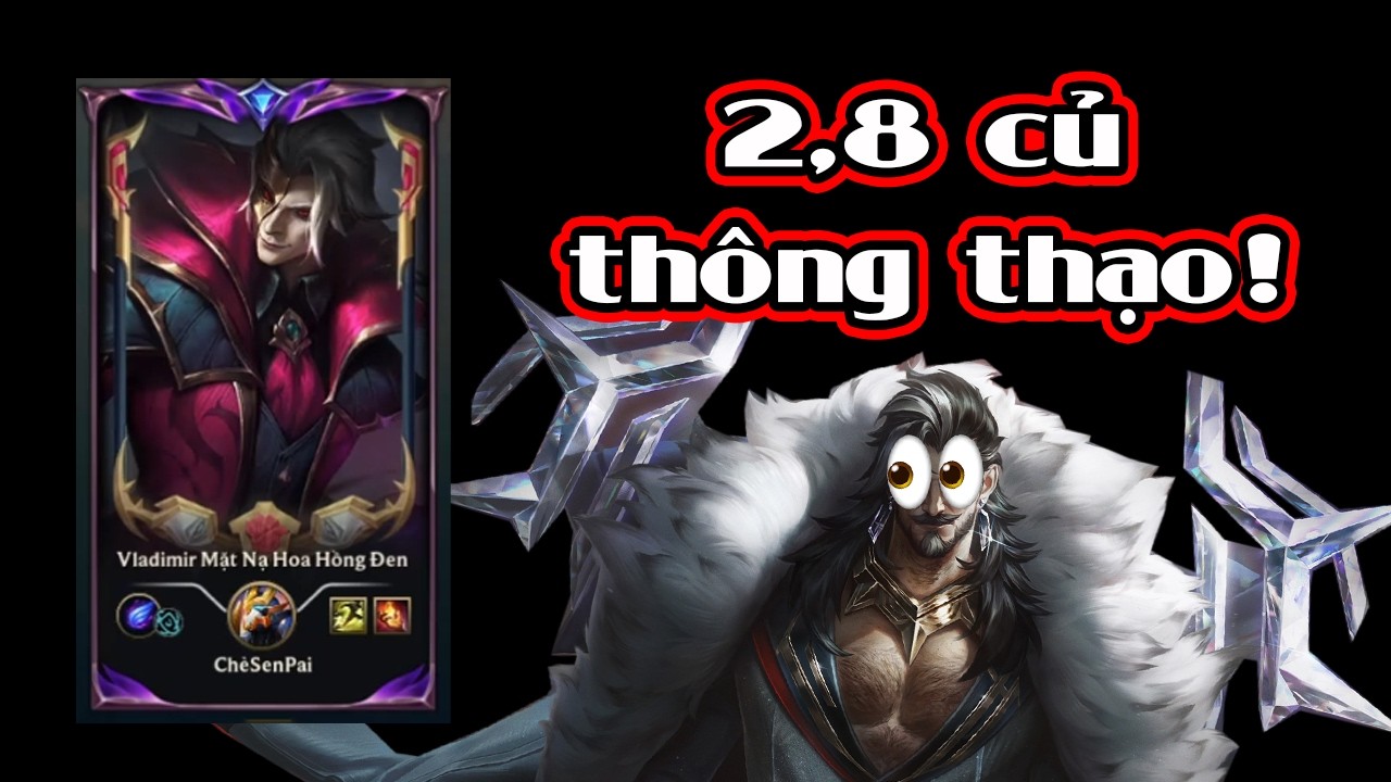 Kèo căng: Gặp one-champ Vlad 2,8 CỦ THÔNG THẠO rank Cao thủ 😳