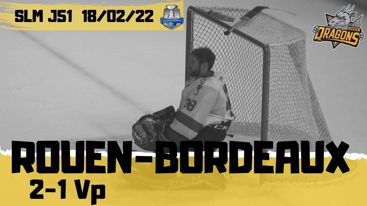 Hockey : Rouen - Bordeaux Ligue Magnus 2021/2022 J51
