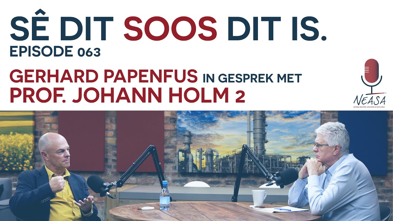 SÊ DIT SOOS DIT IS: Episode 063 - Prof. Johann Holm 2