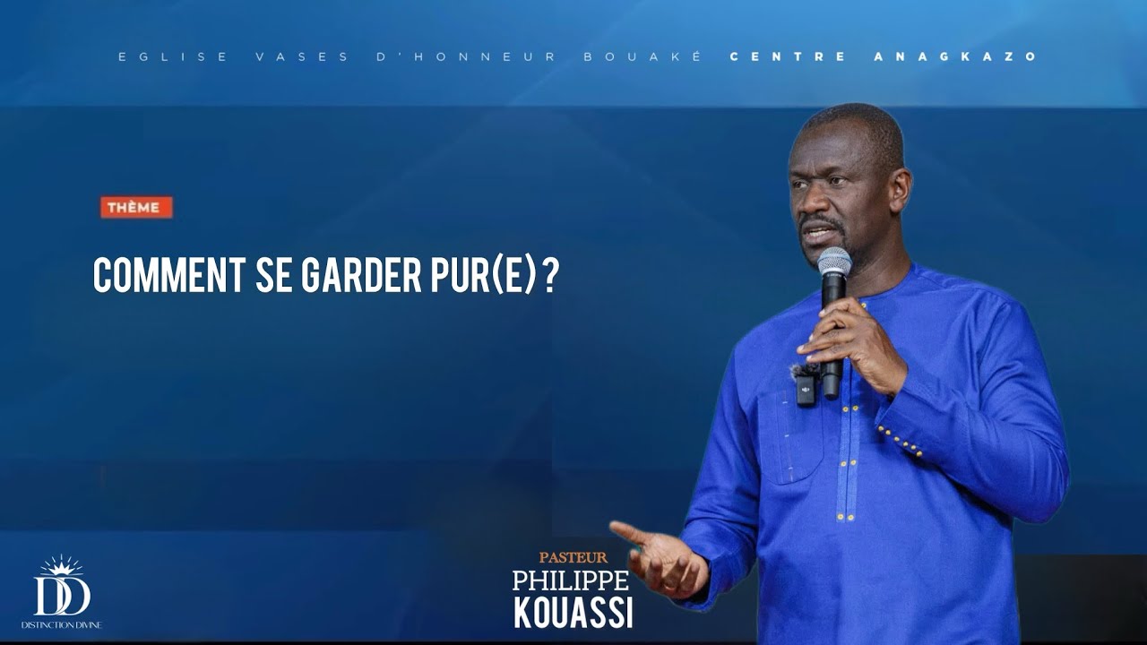 THÈME : COMMENT SE GARDER PUR(E) ? |12.\02|202) | PASTEU PHILLIDPE KOUASSI