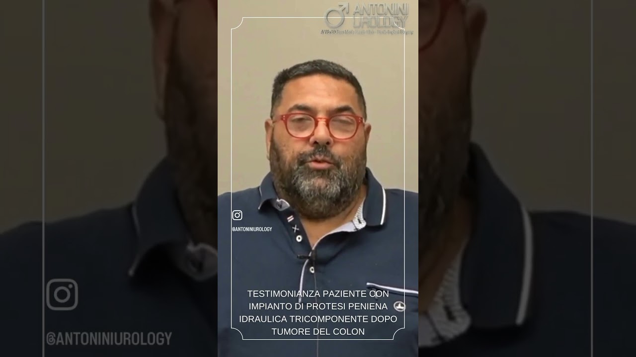 Testimonianza Paziente dopo tumore al colon protesi Peniena idraulica tricomponente