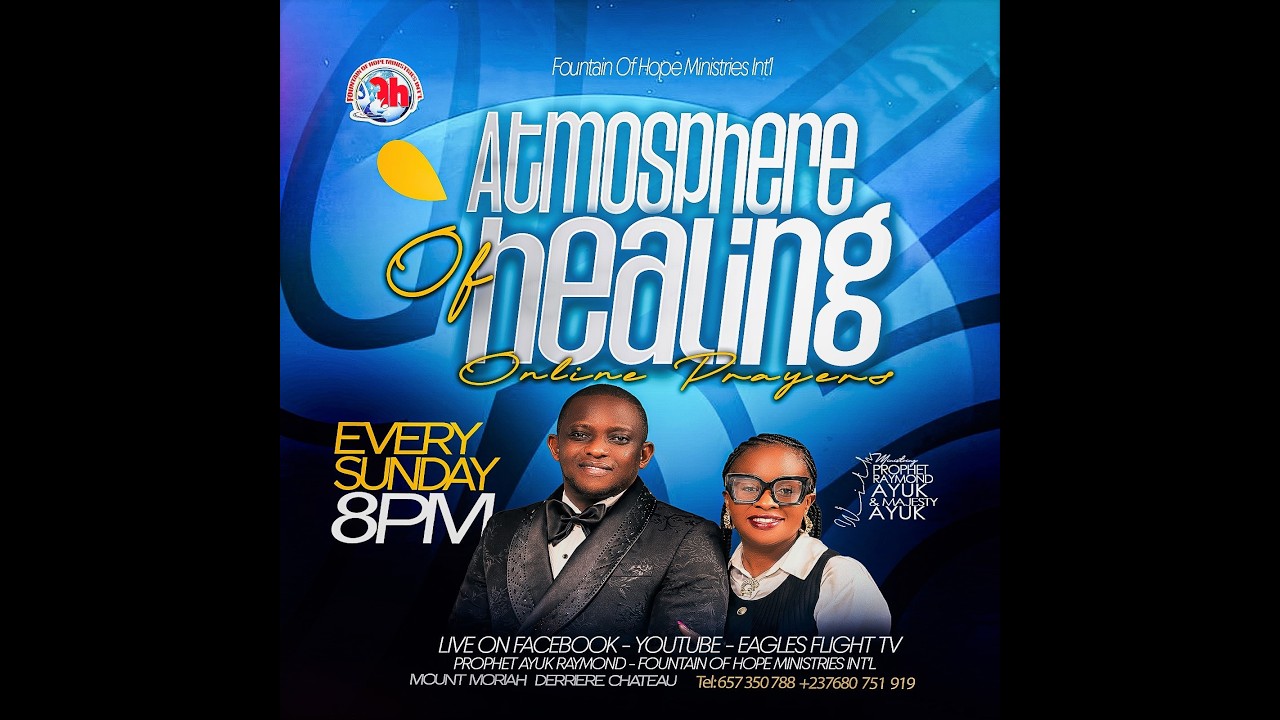 ATMOSPHER OF HEALING WITH Prophet Ayuk Raymond Ayuk SUNDAY 15TH MARCH 2026