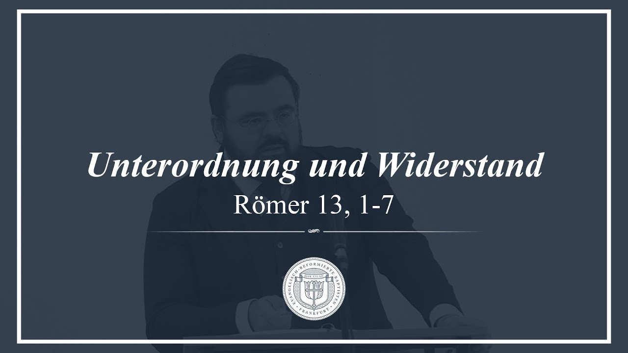 Unterordnung und Widerstand (Römer 13, 1-7) - Tobias Riemenschneider
