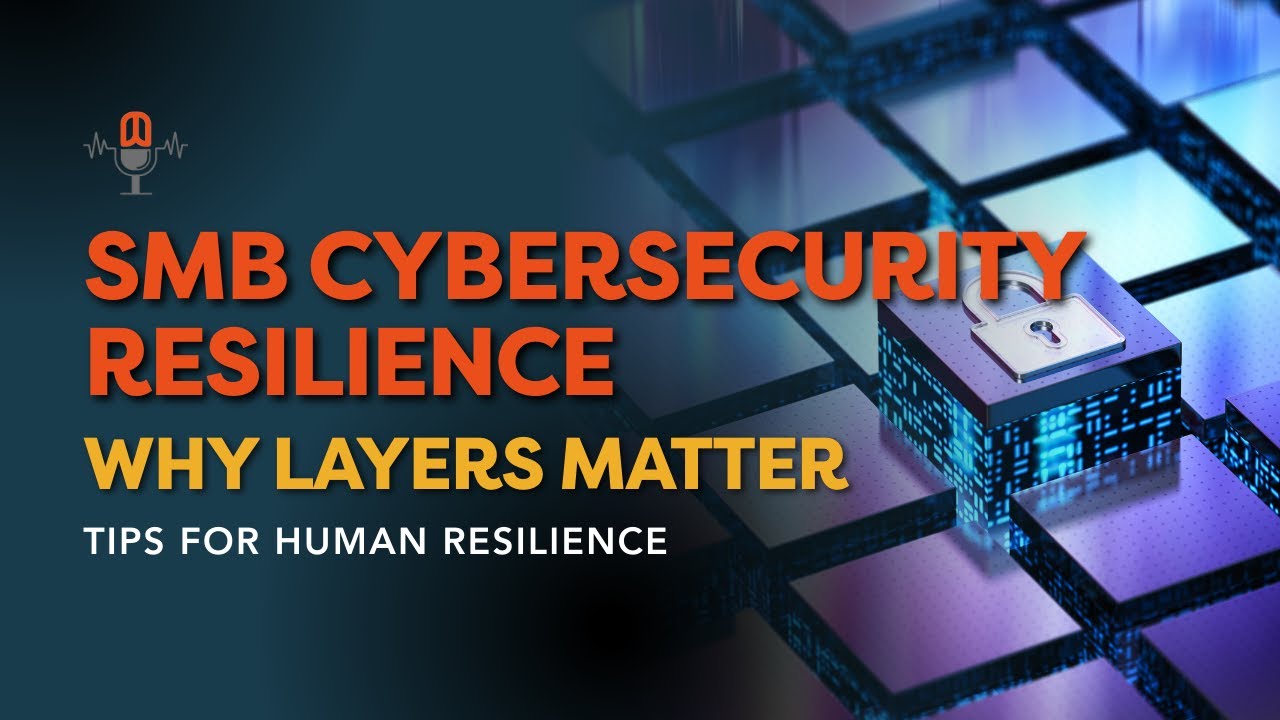 Tips for Human Resilience | SMB Cybersecurity Resilience: Why Layers Matter