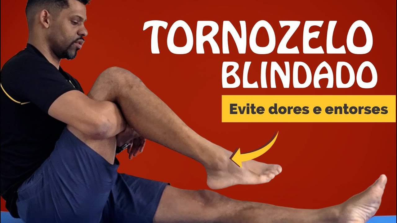 TORNOZELO À PROVA DE ENTORSES E DORES - Diminua a instabilidade do tornozelo