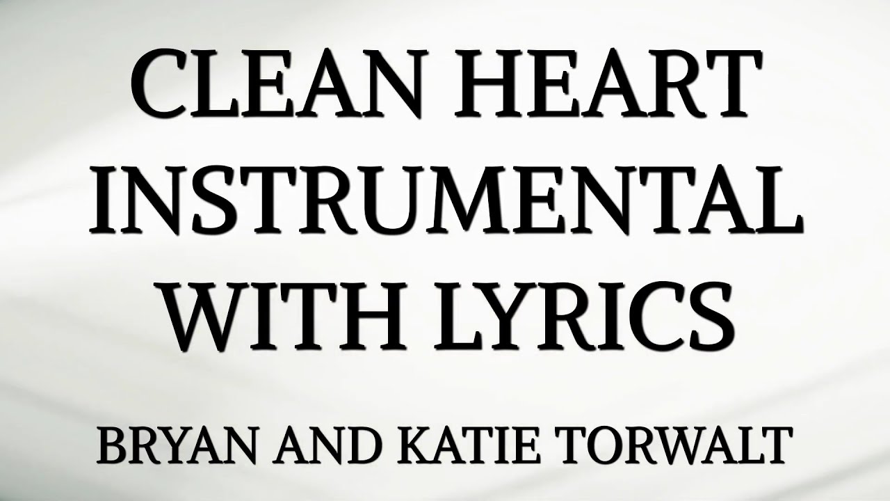 Clean Heart INSTRUMENTAL - Bryan and Katie Torwalt KARAOKE