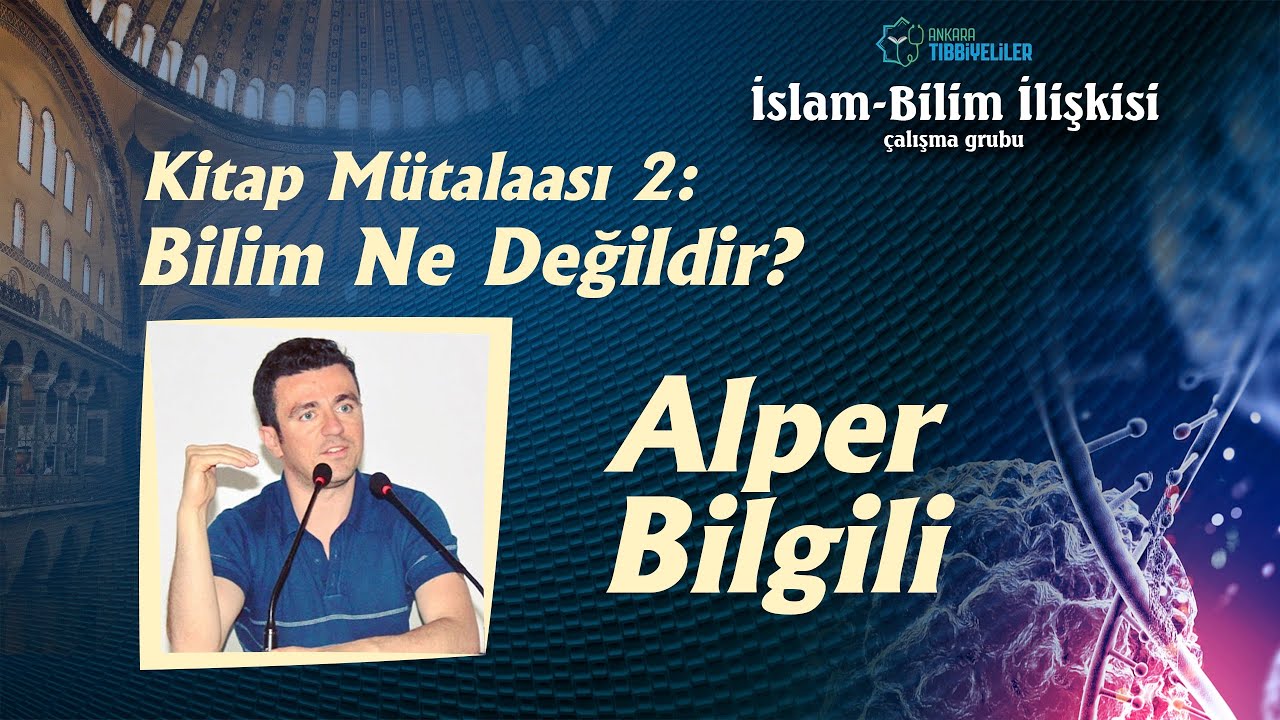 İslam-Bilim İlişkisi | Kitap Mütalaası 2: Bilim Ne Değildir? - Alper Bilgili