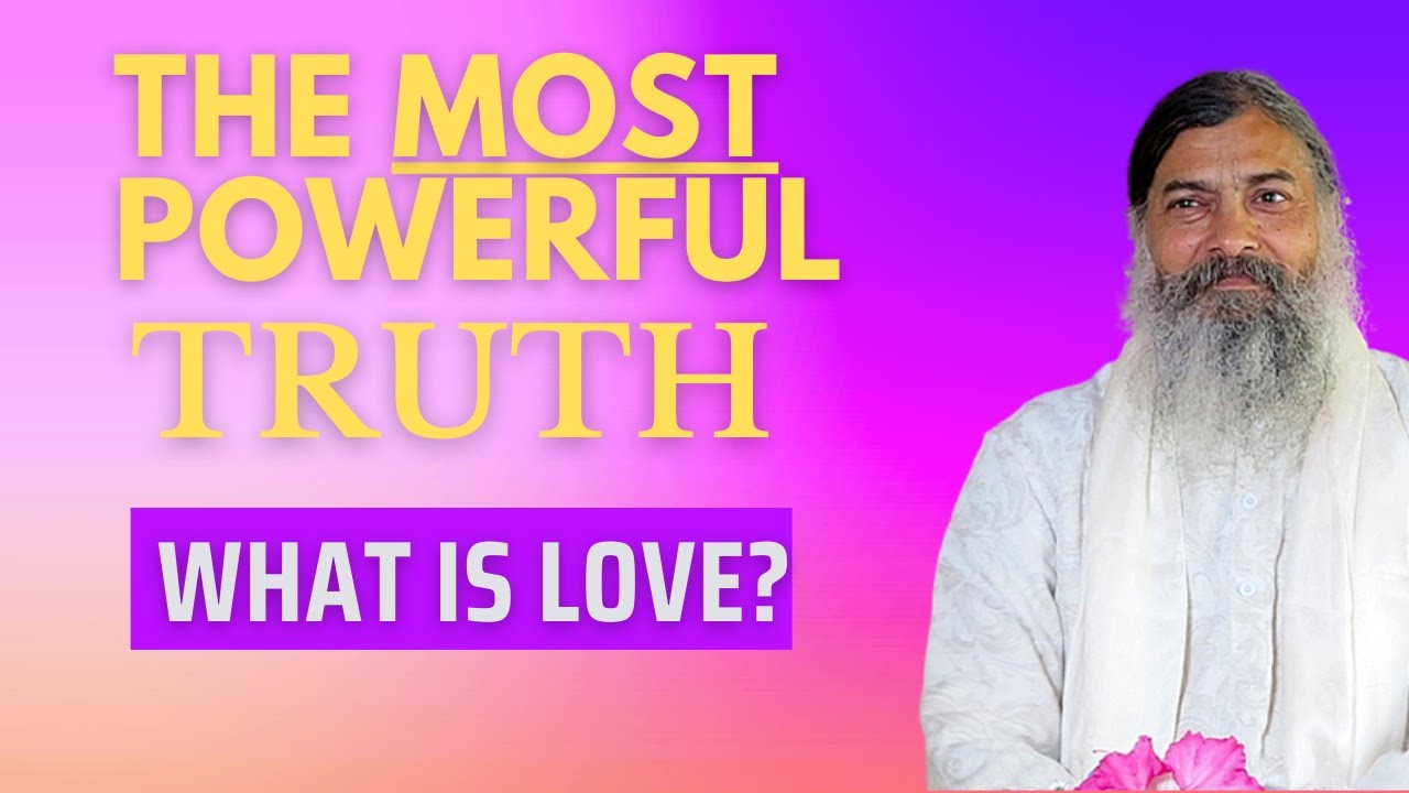 What is The MOST POWERFUL TRUTH? | What is LOVE?