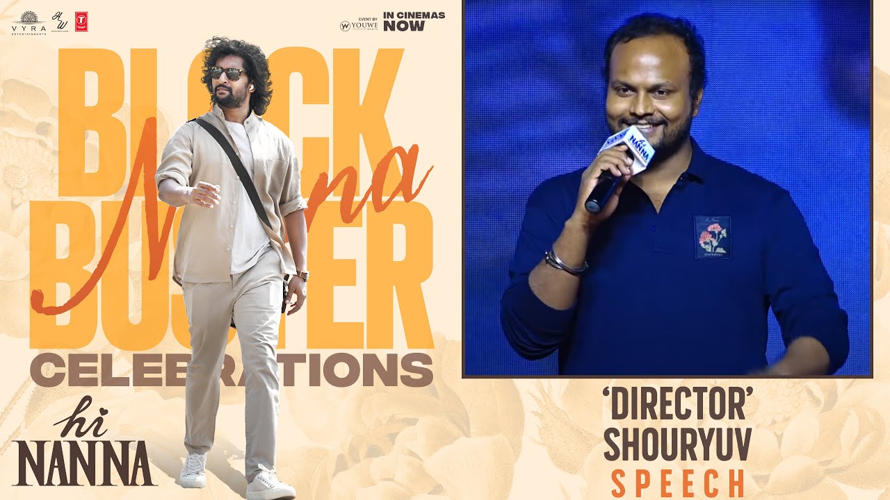 Director Shouryuv Speech At Hi Nanna Blockbuster Nanna Celebrations | YouWe Media