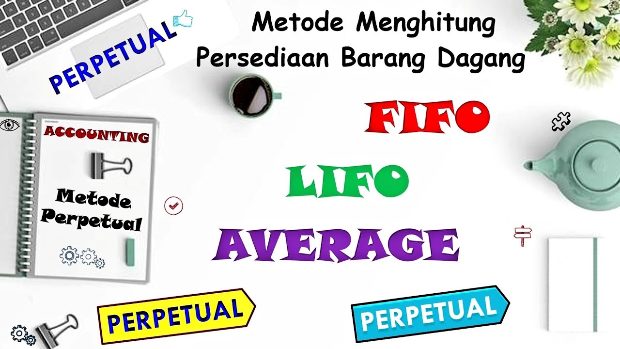 FIFO, LIFO DAN AVERAGE (PERPETUAL)