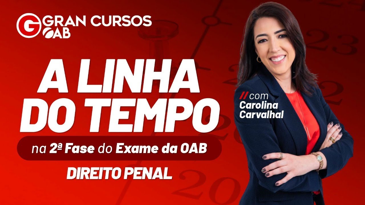 A Linha do Tempo na 2ª Fase do Exame da OAB - Direito Penal  com Prof. Carolina Carvalhal