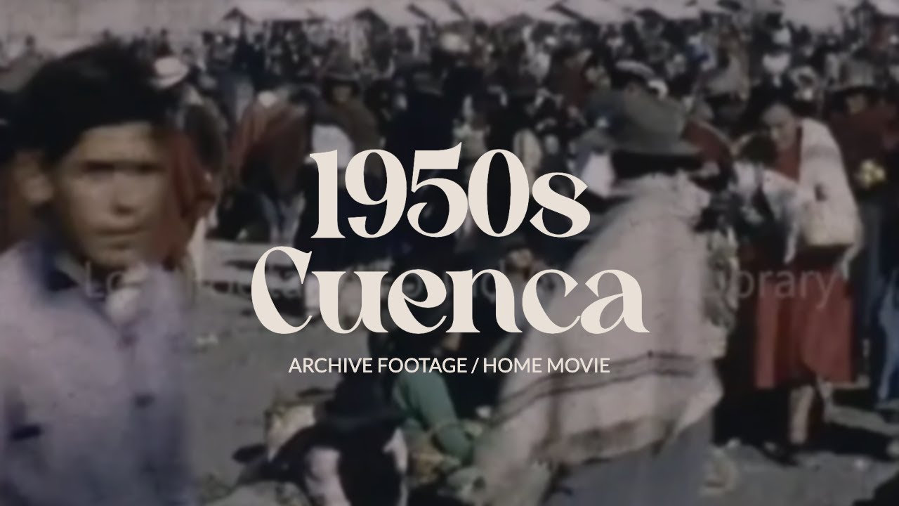 1950s Cuenca, Ecuador Market | Vintage Archival Film of Daily Life & Local Culture