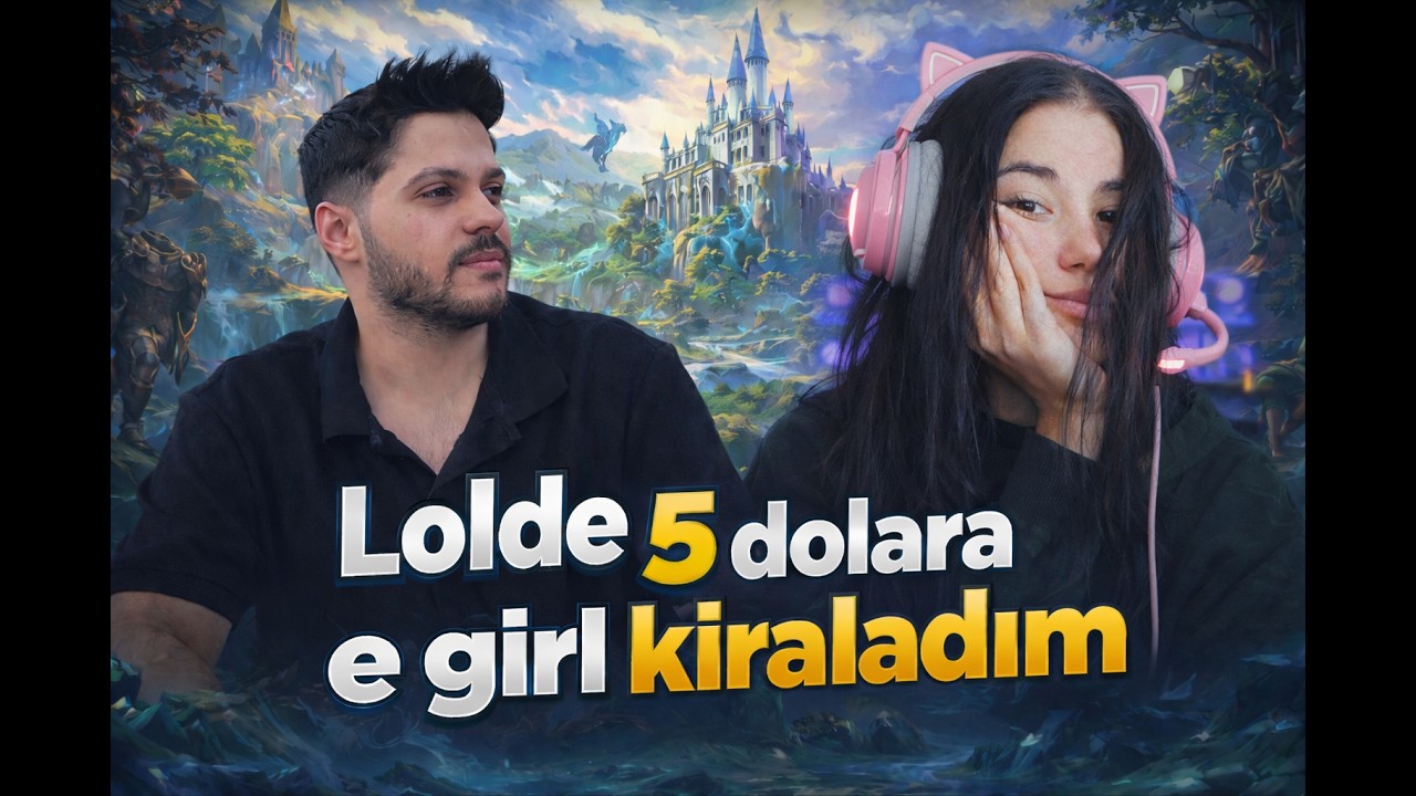 LOLDE 5 DOLARA E-girl kiraladım