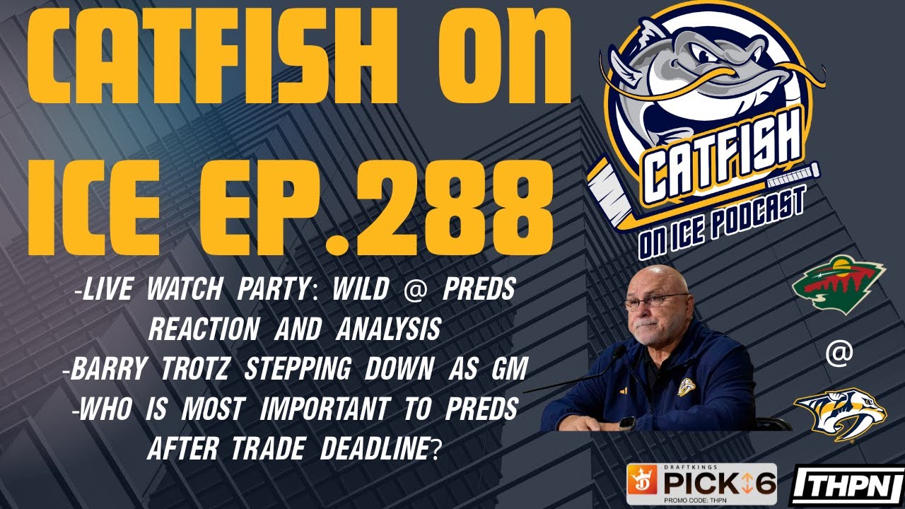 #288-LIVE WATCH PARTY MINNESOTA WILD AT NASHVILLE PREDATORS, TROTZ SHOCKS, POST-TRADE DEADLINE