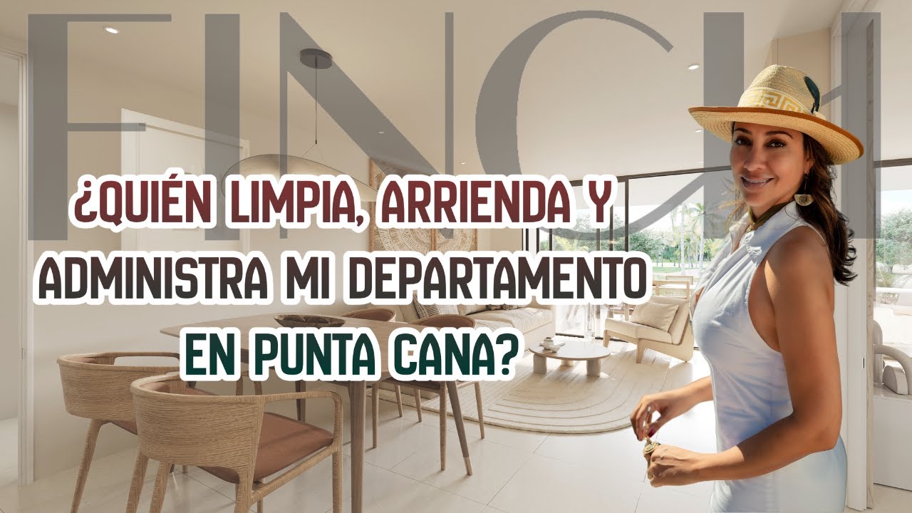 🔴 ¿QUIÉN LIMPIA, ARRIENDA Y ADMINISTRA MI DEPARTAMENTO EN PUNTA CANA?