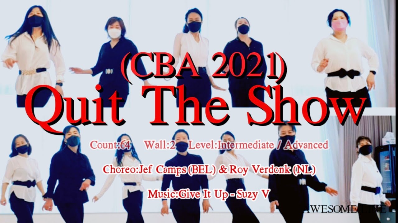 Quit The Show(CBA 2021)/Intermediate/Advanced/Jef Camps/Roy Verdonk/Give It Up/Suzy V/Line dance