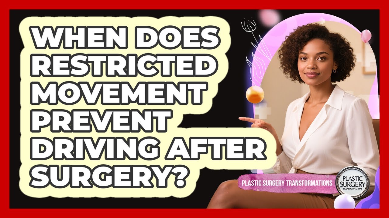 When Does Restricted Movement Prevent Driving After Surgery?