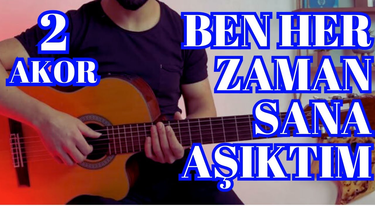 GİTAR DERSİ - Ben Her Zaman Sana Aşıktım - KALBEN - 2 Akorlu Şarkılar, Gitara Yeni Başlayanlar İçin